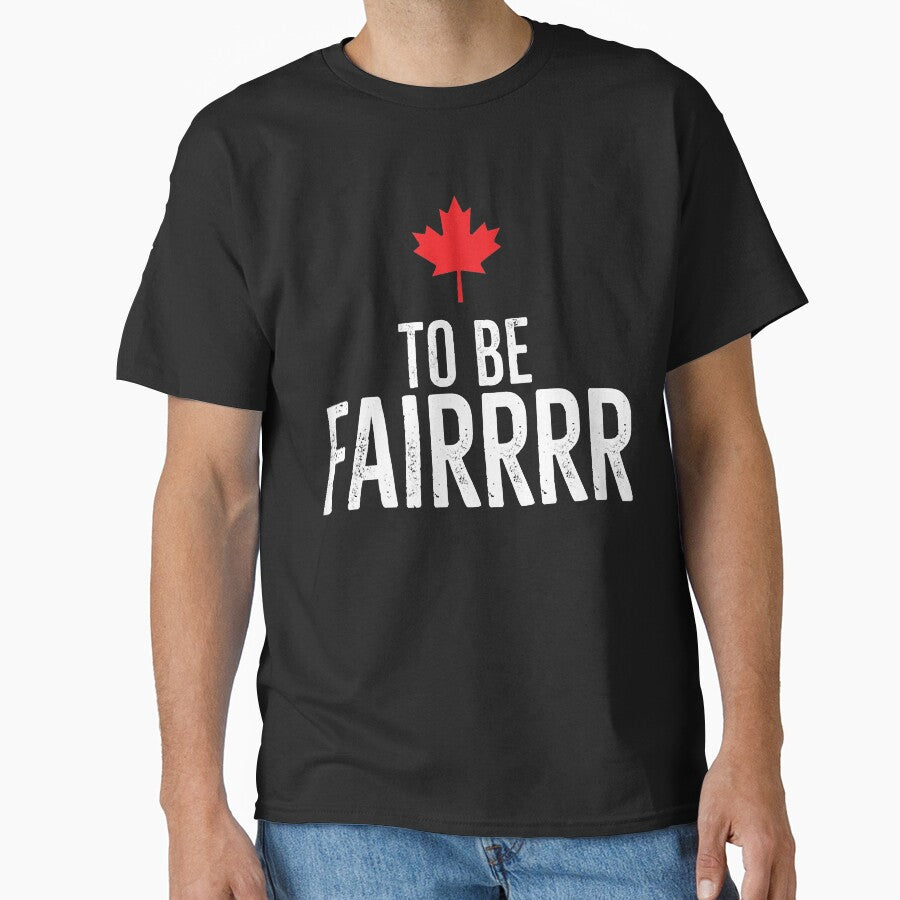 To Be Fairrrr Fair Canada Canadian Maple Leaf Letterkenny by Evrard122344