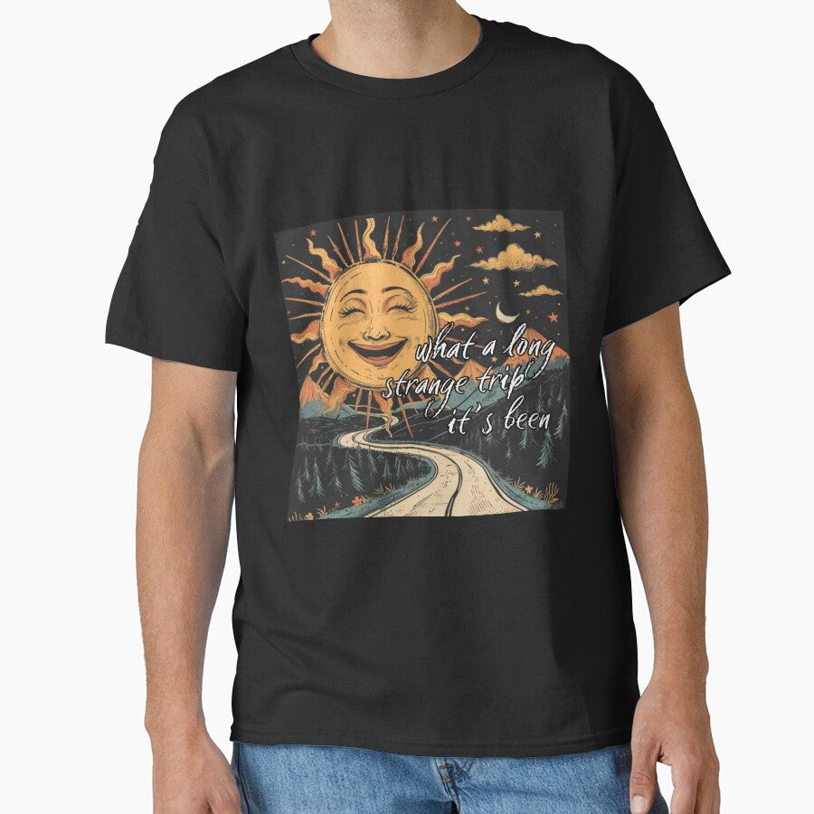 " What a long strange trip it's been" Smiling Sun Design by Driftwood Spirits