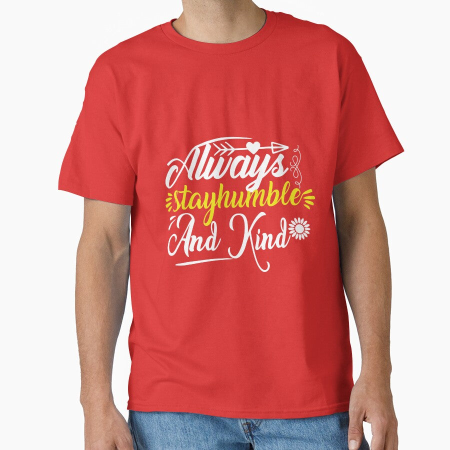 Always Stay humble And Kind by RED FIR