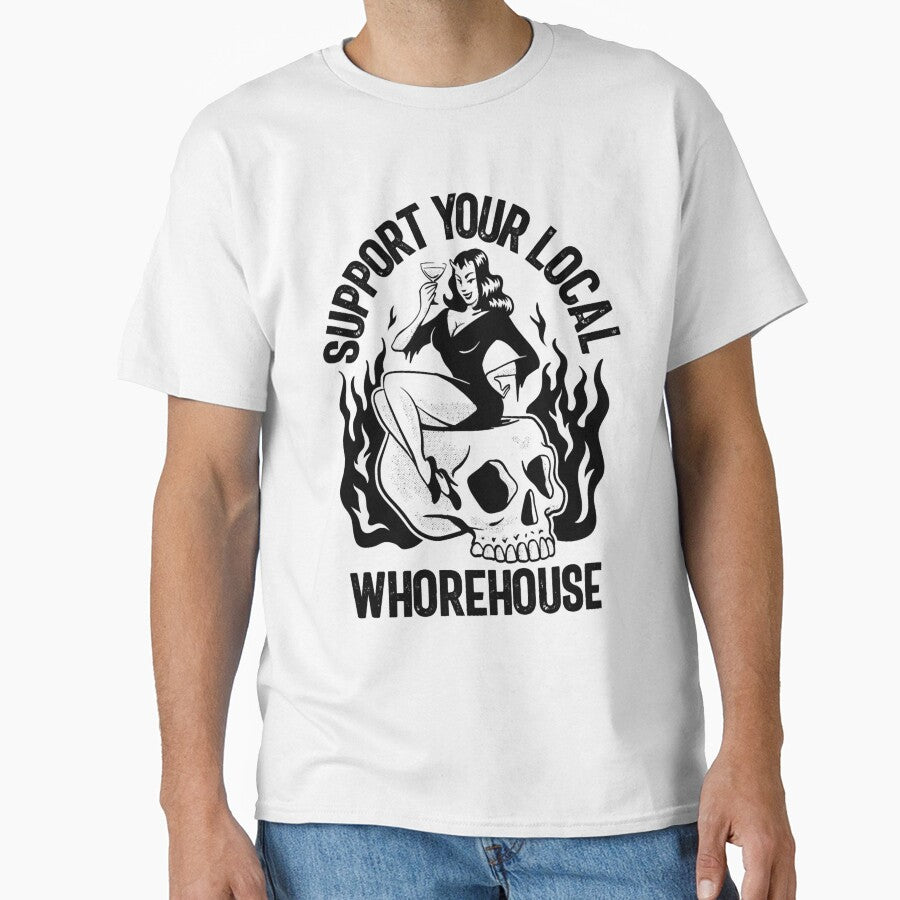Support Your Local Whorehouse Funny Men_s Humor Gear by Kiadea