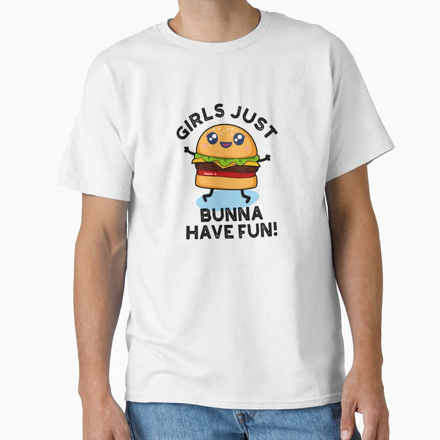 Girls Just Bunna Have Fun Funny Burger Puns by punnybone
