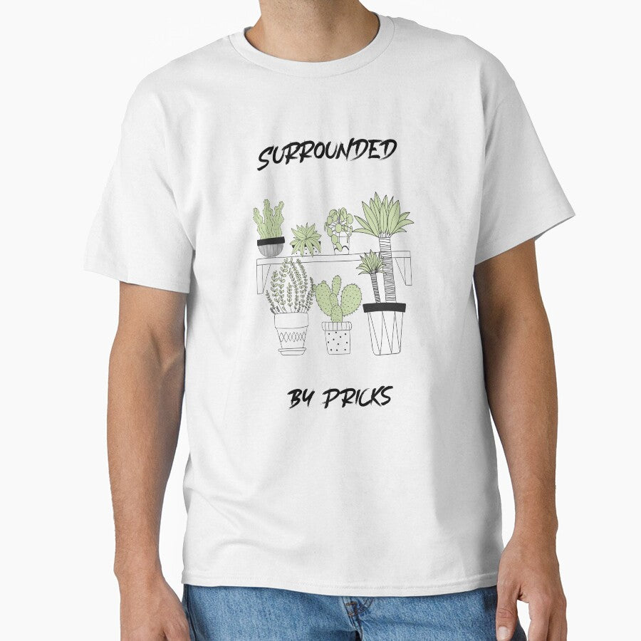 Surrounded by Pricks Cactus Tshirt by Maria Tanner Designs