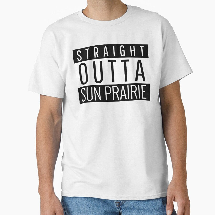 Straight Outta Sun Prairie Wisconsin by Teelogic