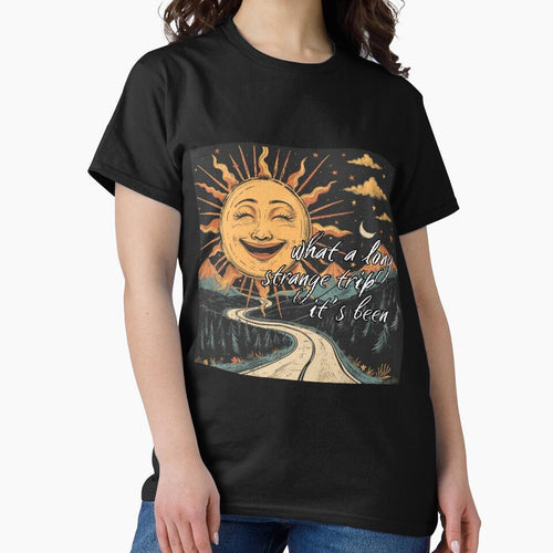" What a long strange trip it's been" Smiling Sun Design by Driftwood Spirits