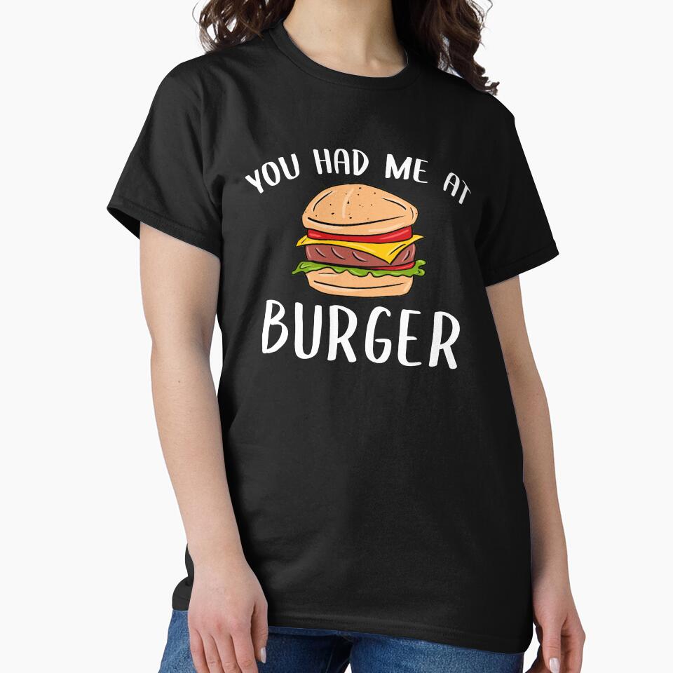 You Had Me at Burger, Gift for Burger Lover by GoldenGerrari