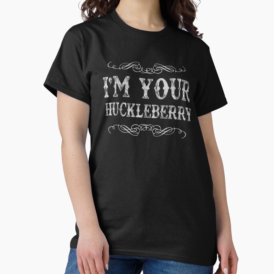 I'm Your Huckleberry White Western Design from Tombstone Lore by David Manzer