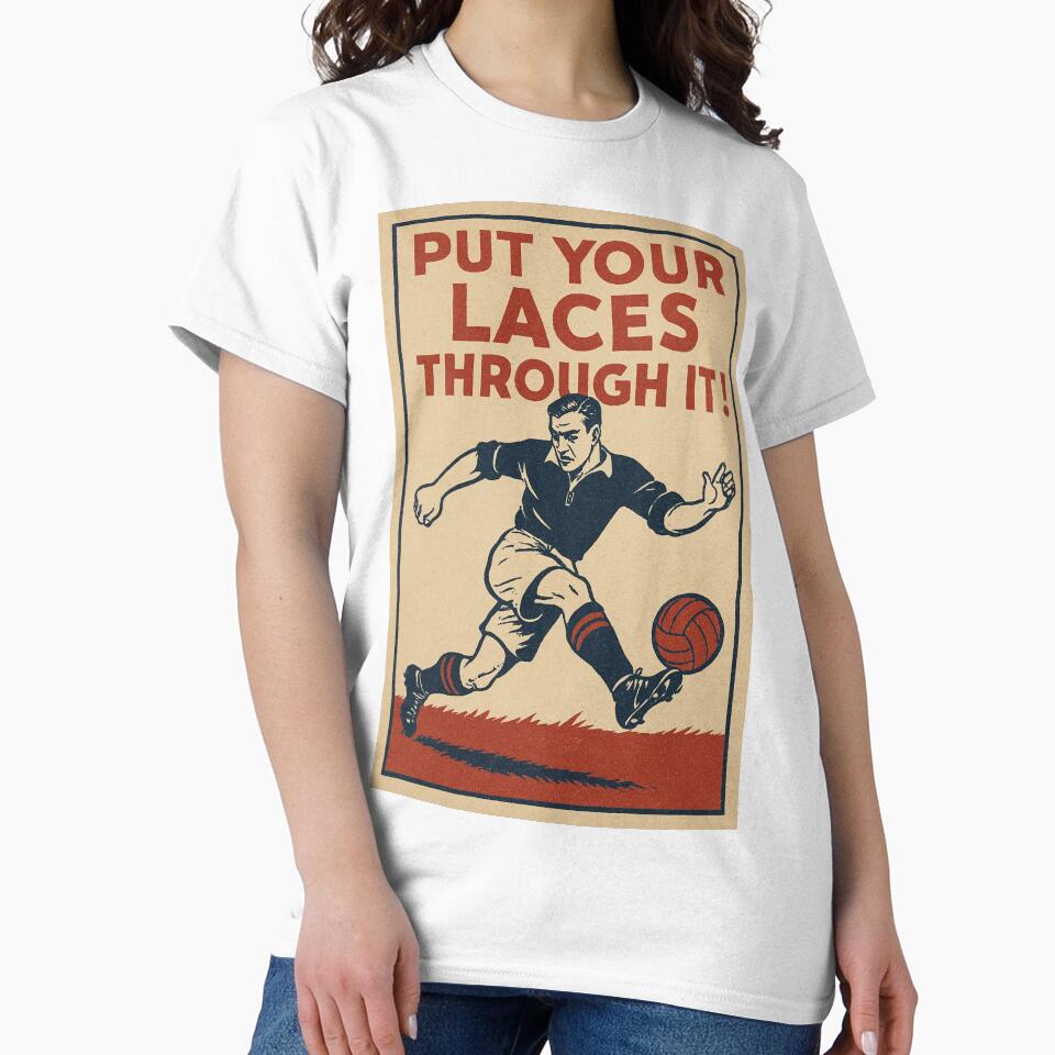 Put Your Laces Through It! by ShamblesShirts