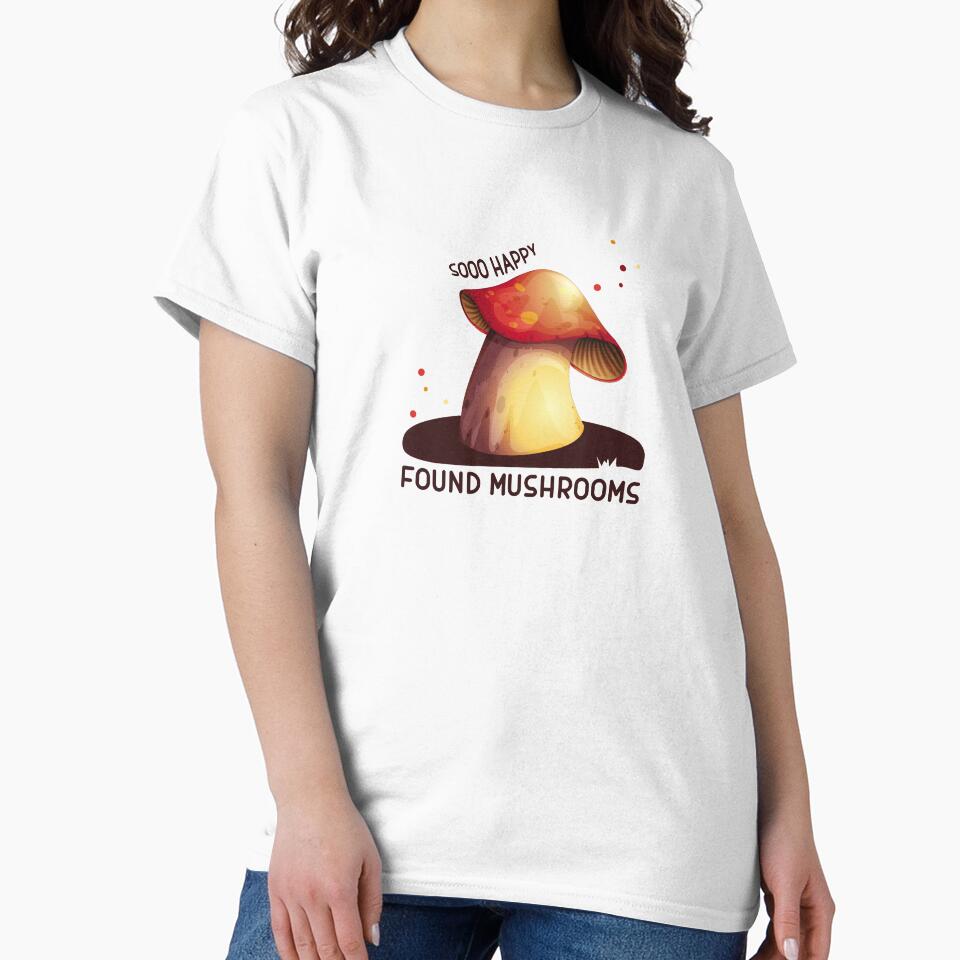 So happy found mushroom, funny mushroom tee, for mushroom hunters by MushroomHunters
