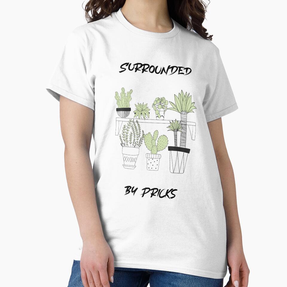 Surrounded by Pricks Cactus Tshirt by Maria Tanner Designs