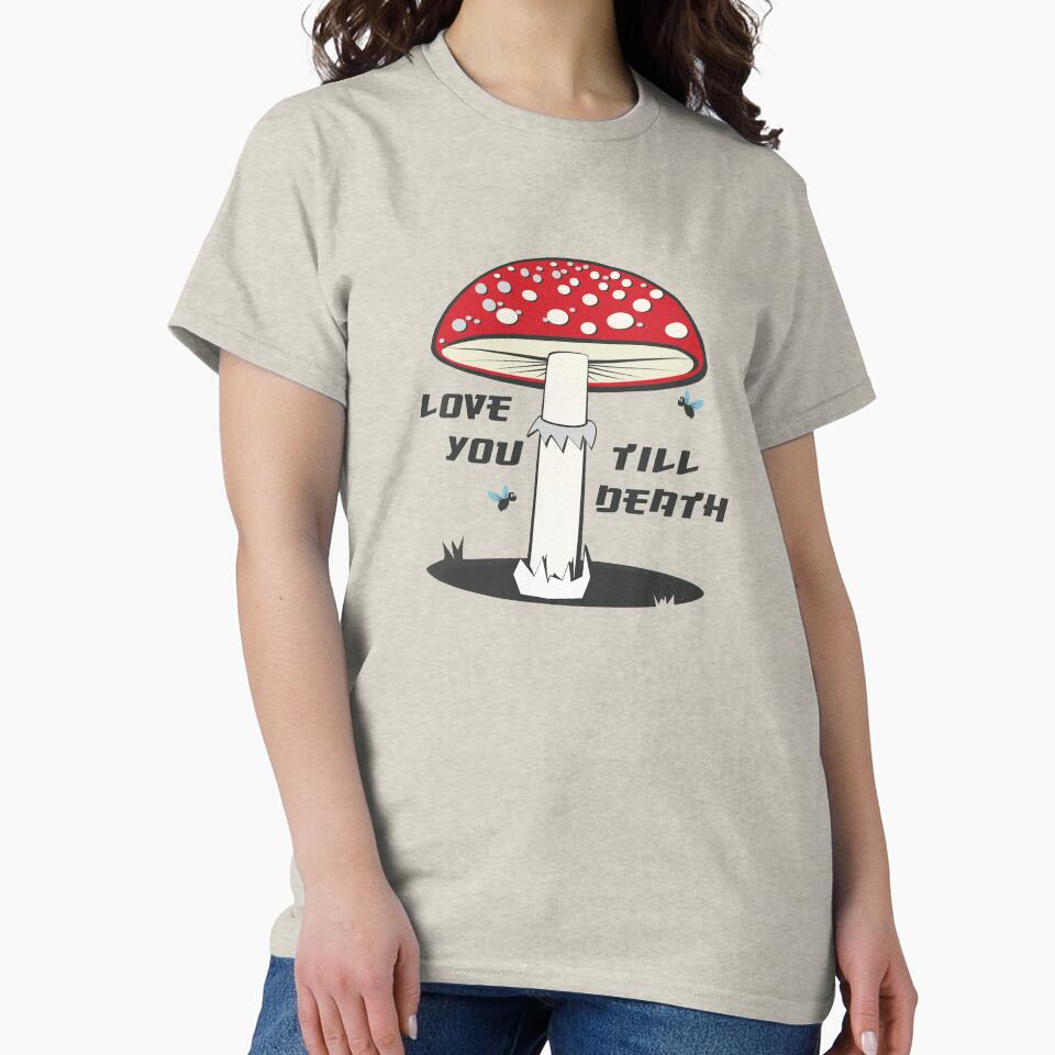 Fly agaric mushroom, love you till death, funny mushroom tee, fly agaric by MushroomHunters