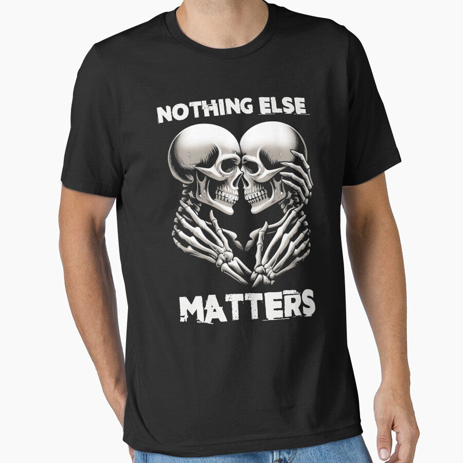 Nothing Else Matters by Fanverse Merchandise