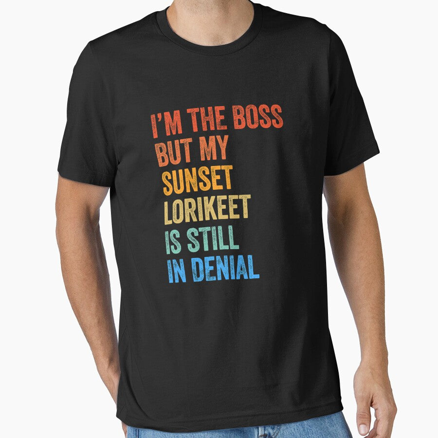 I'm The Boss But My Sunset Lorikeet Is Still In Denial by LADistrictGarb