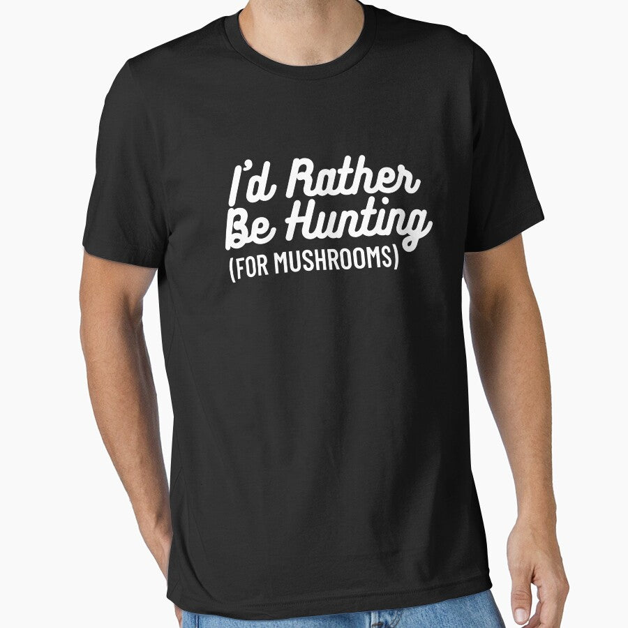 I'd Rather be Hunting (For Mushrooms) by reallyrealnow