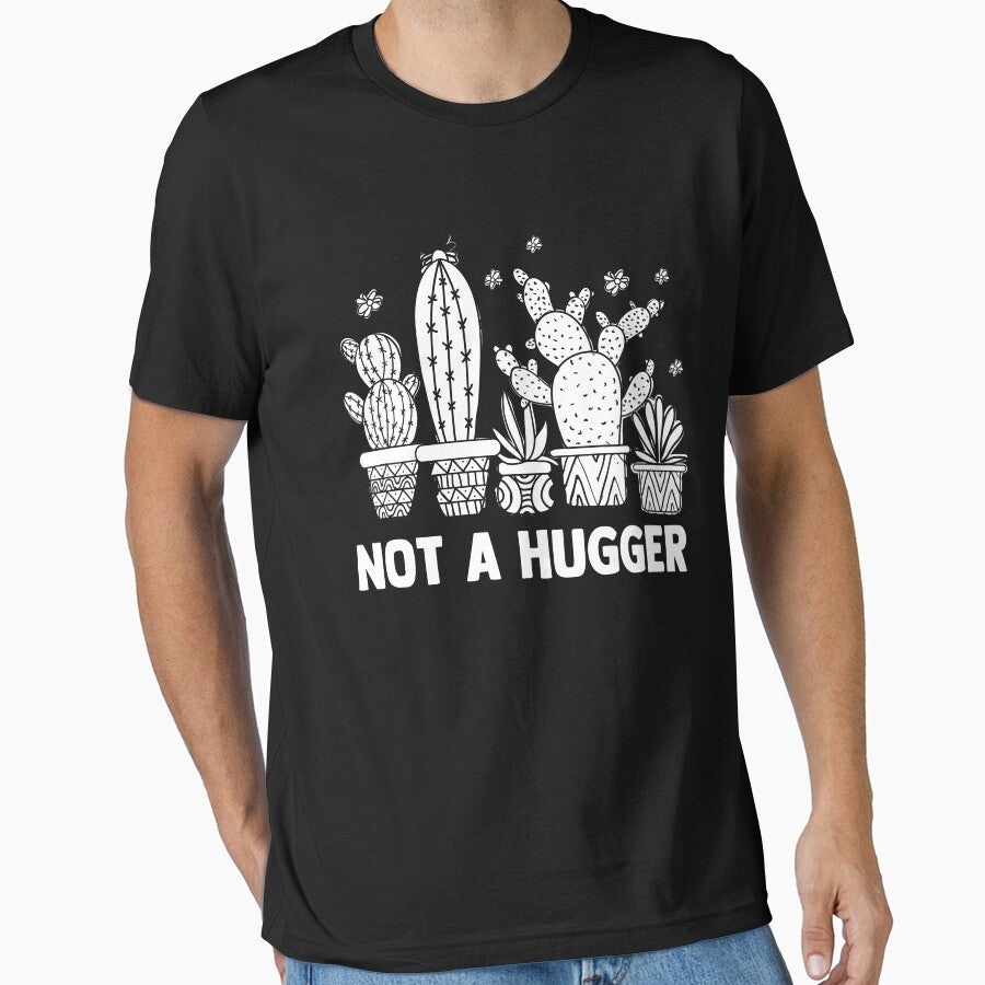 Not A Hugger Cactus Humor Succulents Plant Lover by Nessshirts