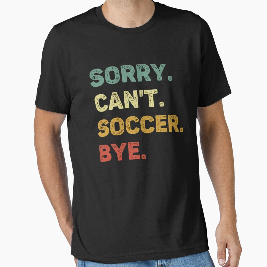Sorry Can't Soccer Bye Retro Funny Soccer by RareBunny