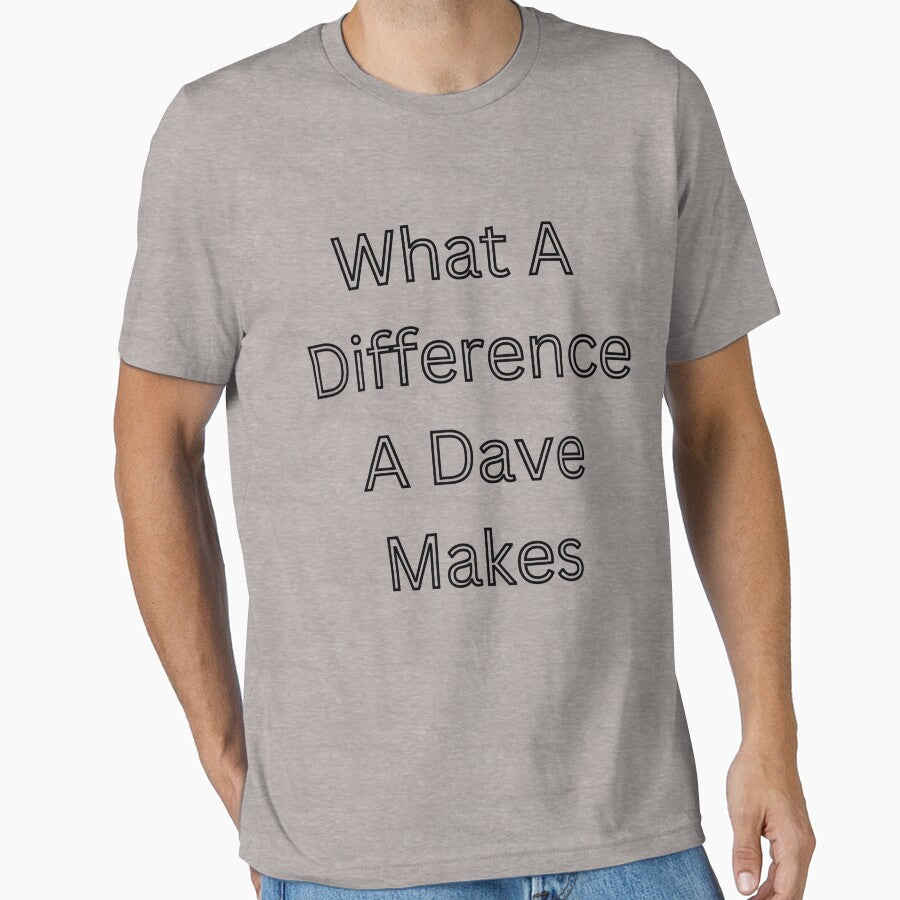 What A Difference A Dave Makes by BYTRINOOO