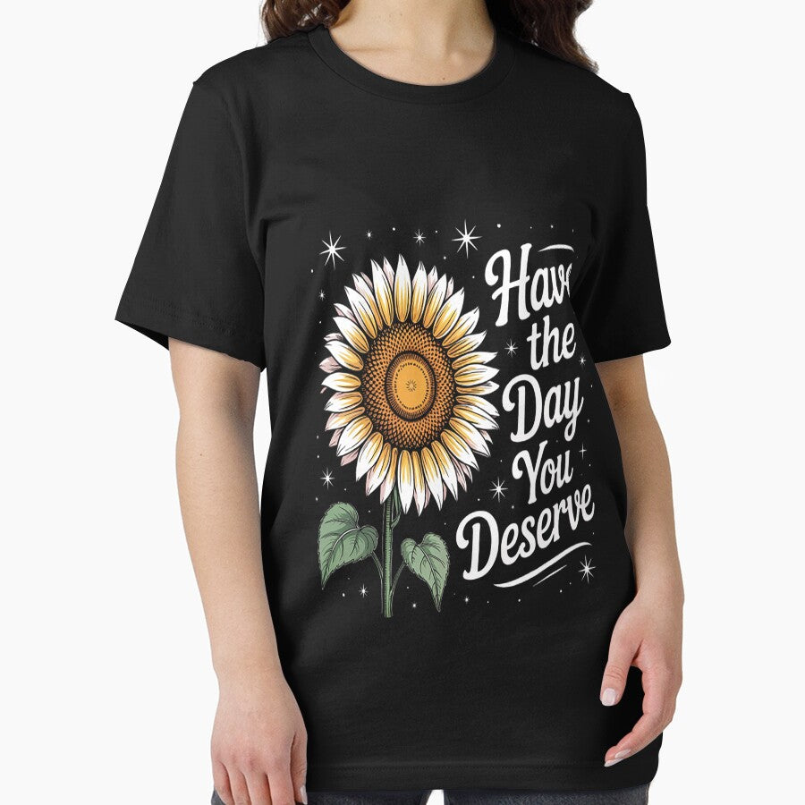 Sarcastic Have the Day You Deserve Motivational Quote by mandiana