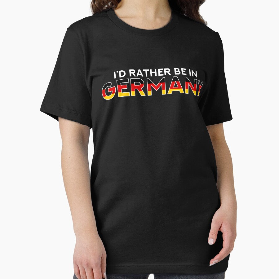 I'D Rather be In Germany T-shirt by 3familyllc