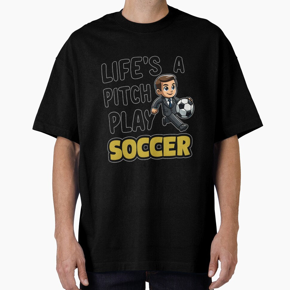 Life's a pitch play Soccer by FlowerFatty5396