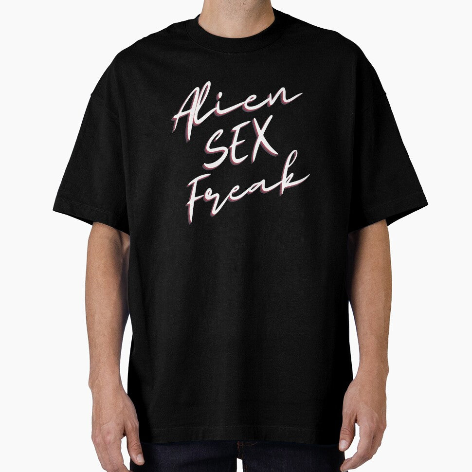 Alien SEX Freak fun tee by RBOJCK