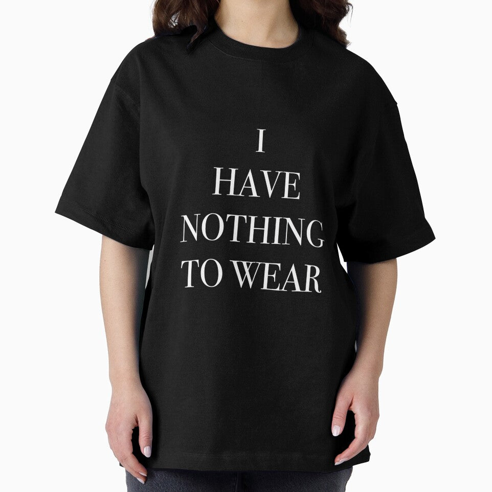 I Have Nothing To Wear (black) by nerdytalks