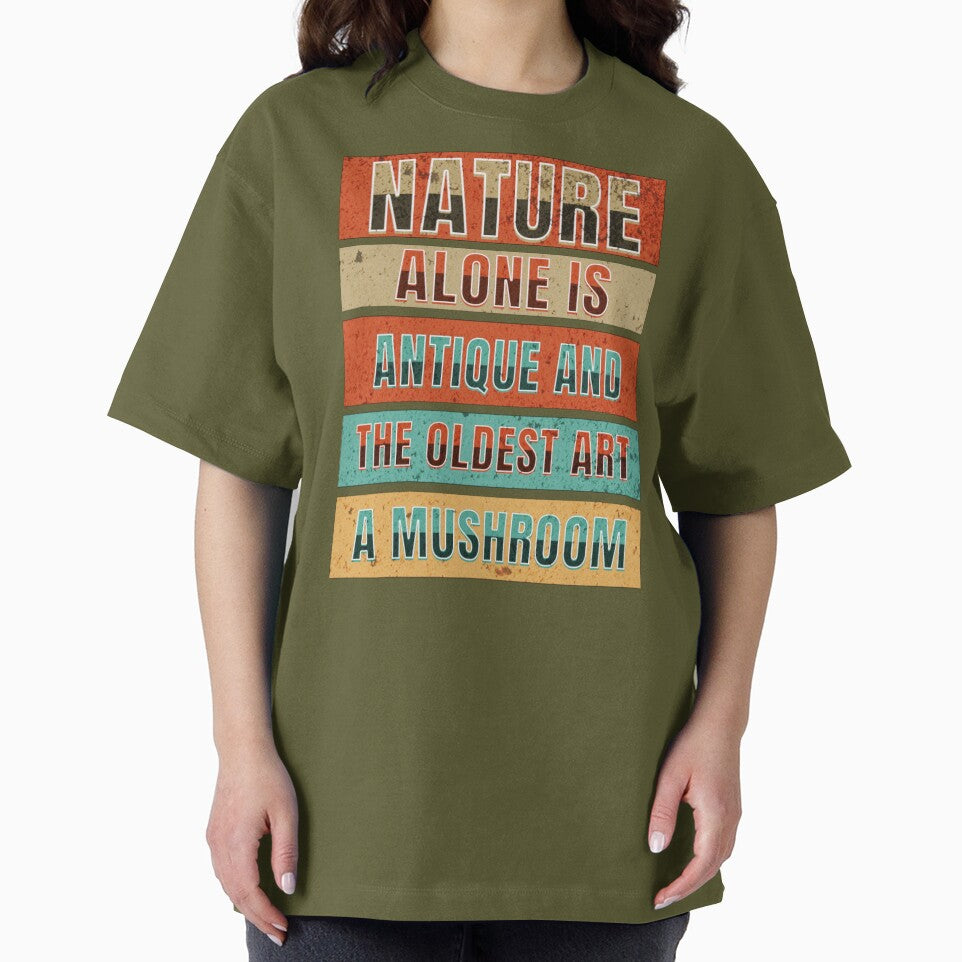 Nature alone is ancient, and the oldest art a mushroom by manardesign