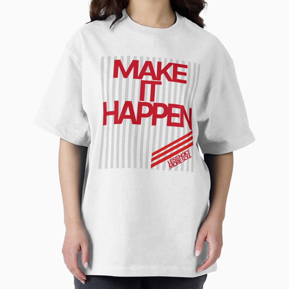 Make It Happen | Daily Motivation Wear by Prntscrn