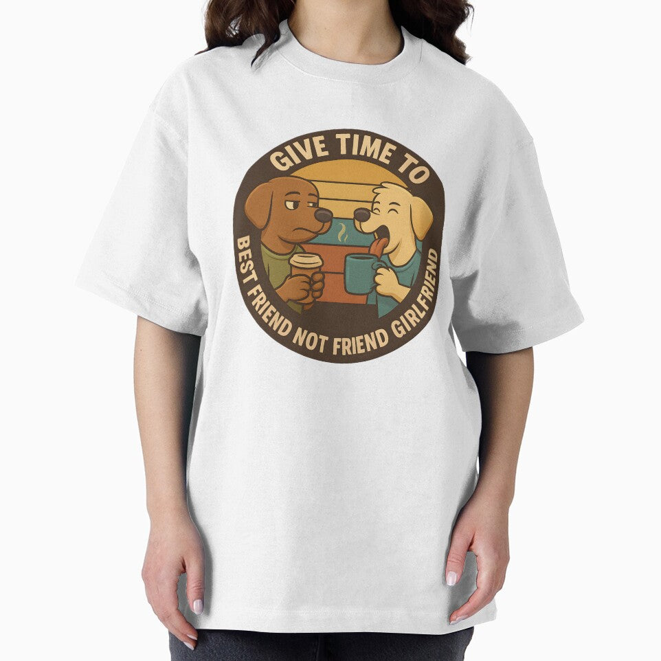 Funny Doggy Friends Design with Text "Give time to Best friend not friend girlfriend" text and Expressions Hoodie and T shirt by Holadiseno