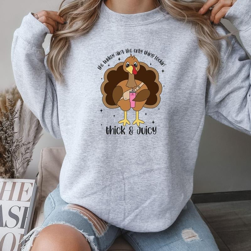 Thick and Juicy Turkey Crewneck/tee shirt Hoodie Sweatshirt | PrintMintTees.com