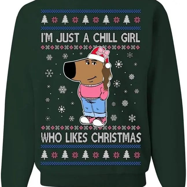 I'm Just a Chill Girl Who Likes Christmas Graphic Sweatshirt/hoodie/tshirt, Casual Fleece Fabric Crewneck Pullover Sweatshirt