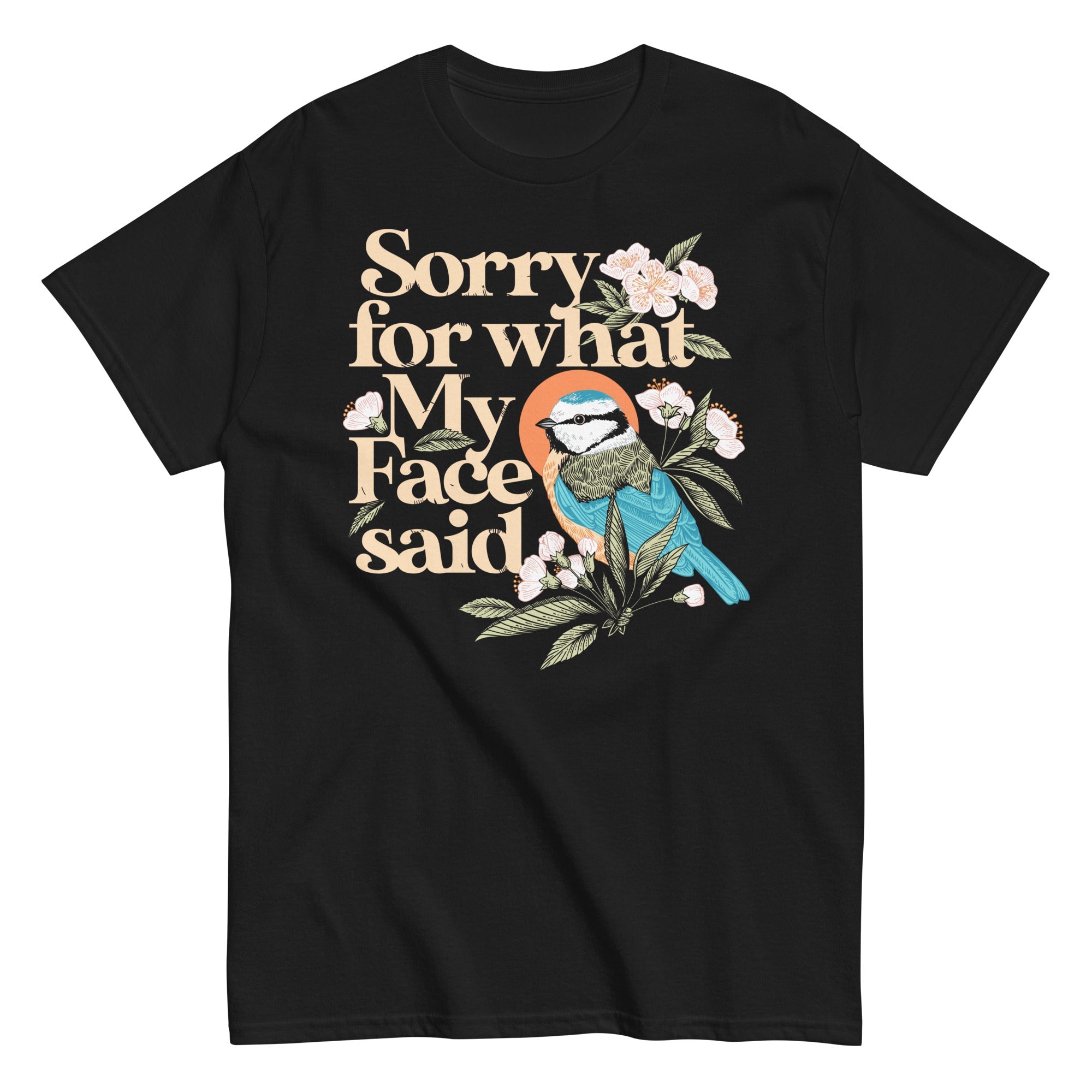 Sorry For What My Face Said Men's Classic Tee