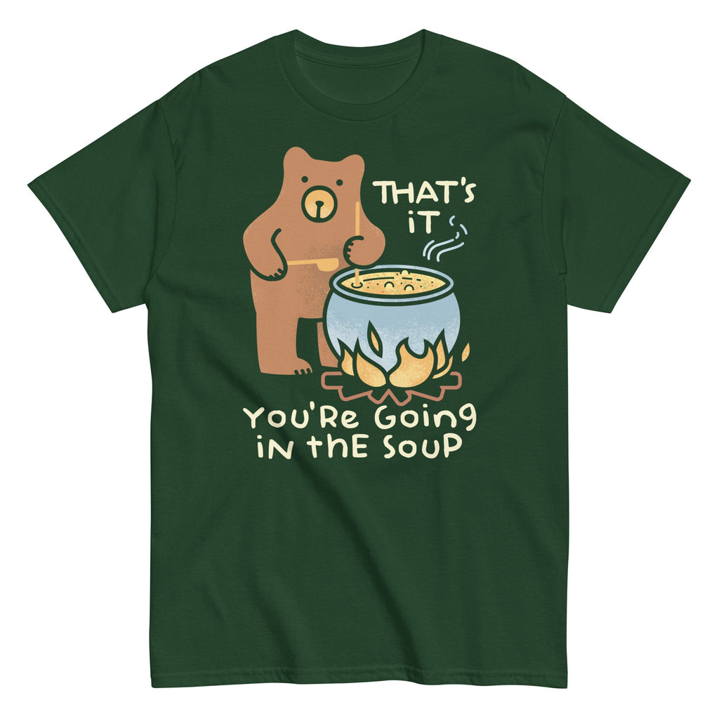 That's It You're Going In The Soup Men's Classic Tee