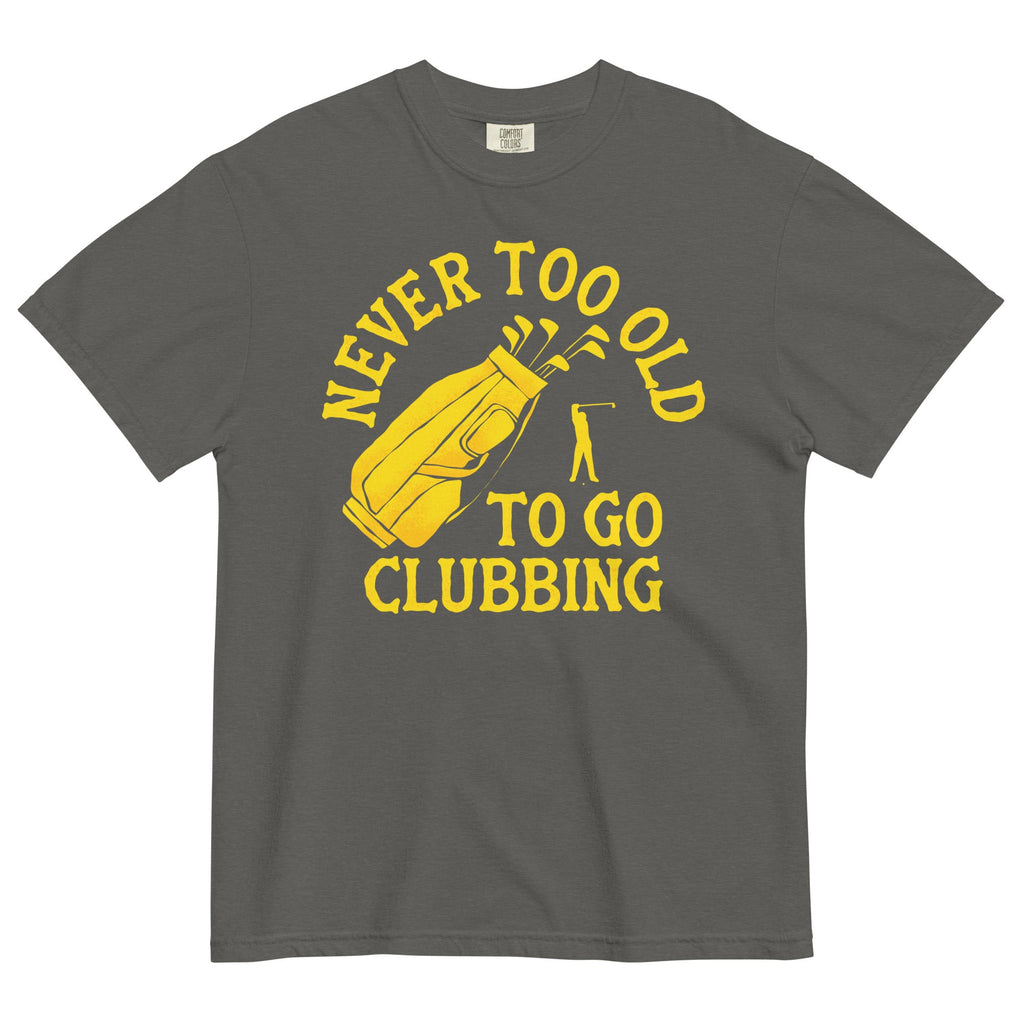 Never Too Old To Go Clubbing Men's Relaxed Fit Tee