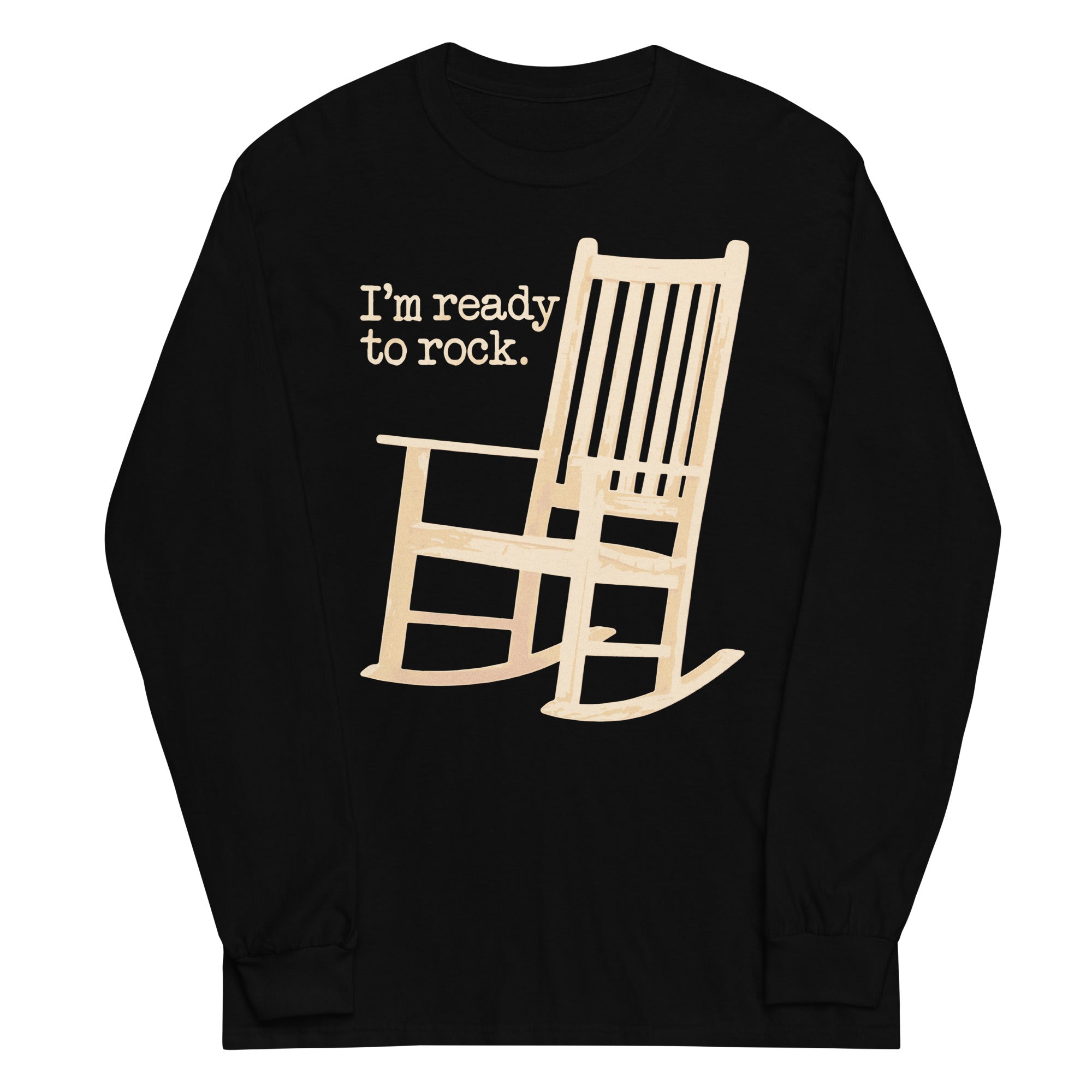 I'm Ready To Rock Unisex Long Sleeve Tee