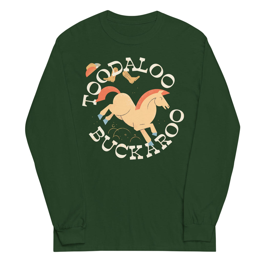 Toodaloo Buckaroo Unisex Long Sleeve Tee
