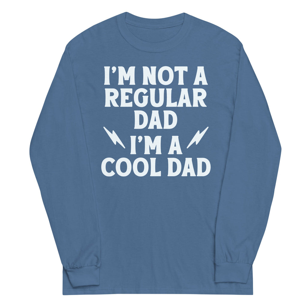 I'm Not A Regular Dad I'm A Cool Dad Unisex Long Sleeve Tee