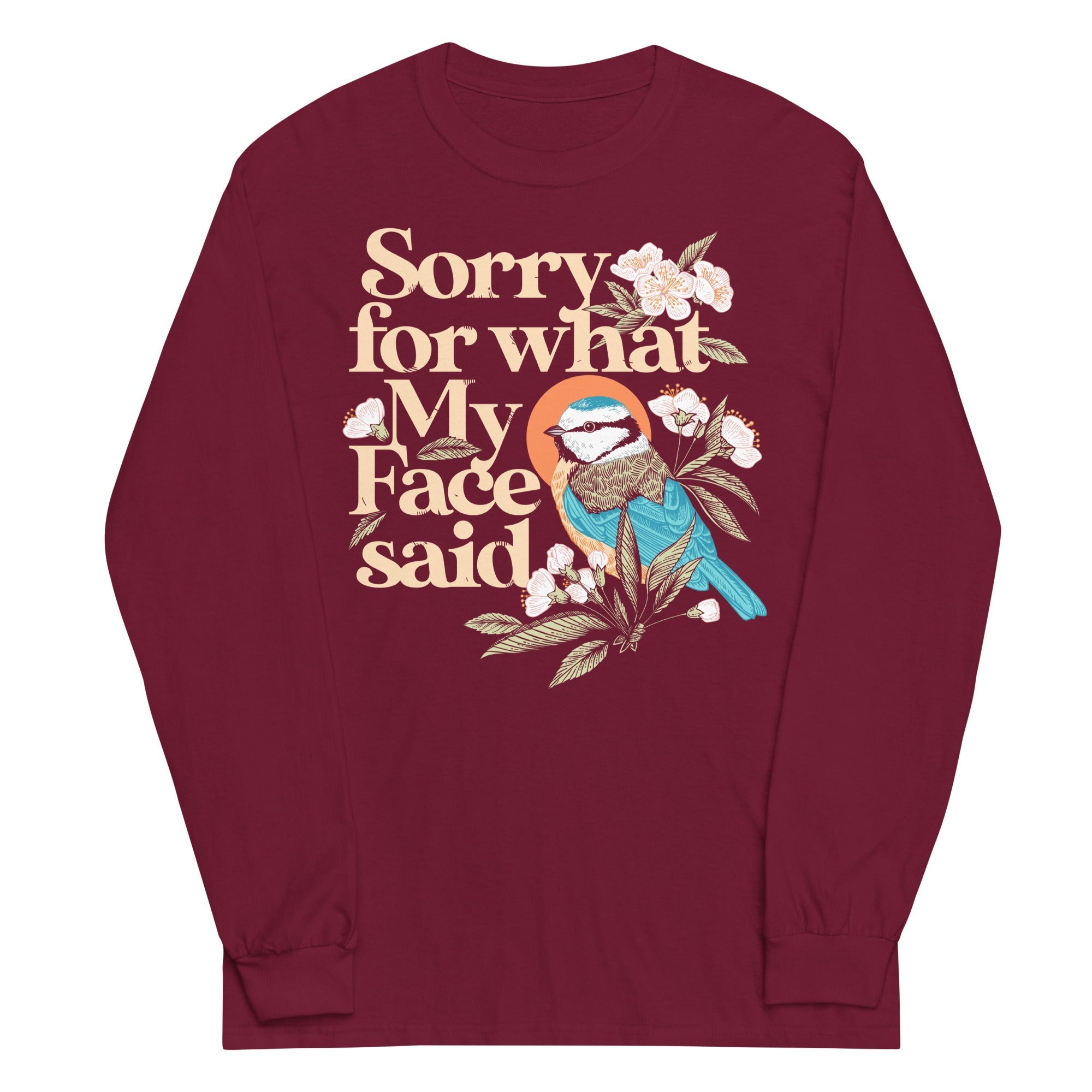 Sorry For What My Face Said Unisex Long Sleeve Tee