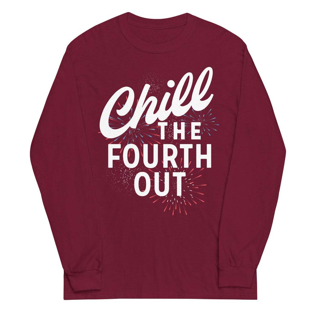 Chill The Fourth Out Unisex Long Sleeve Tee