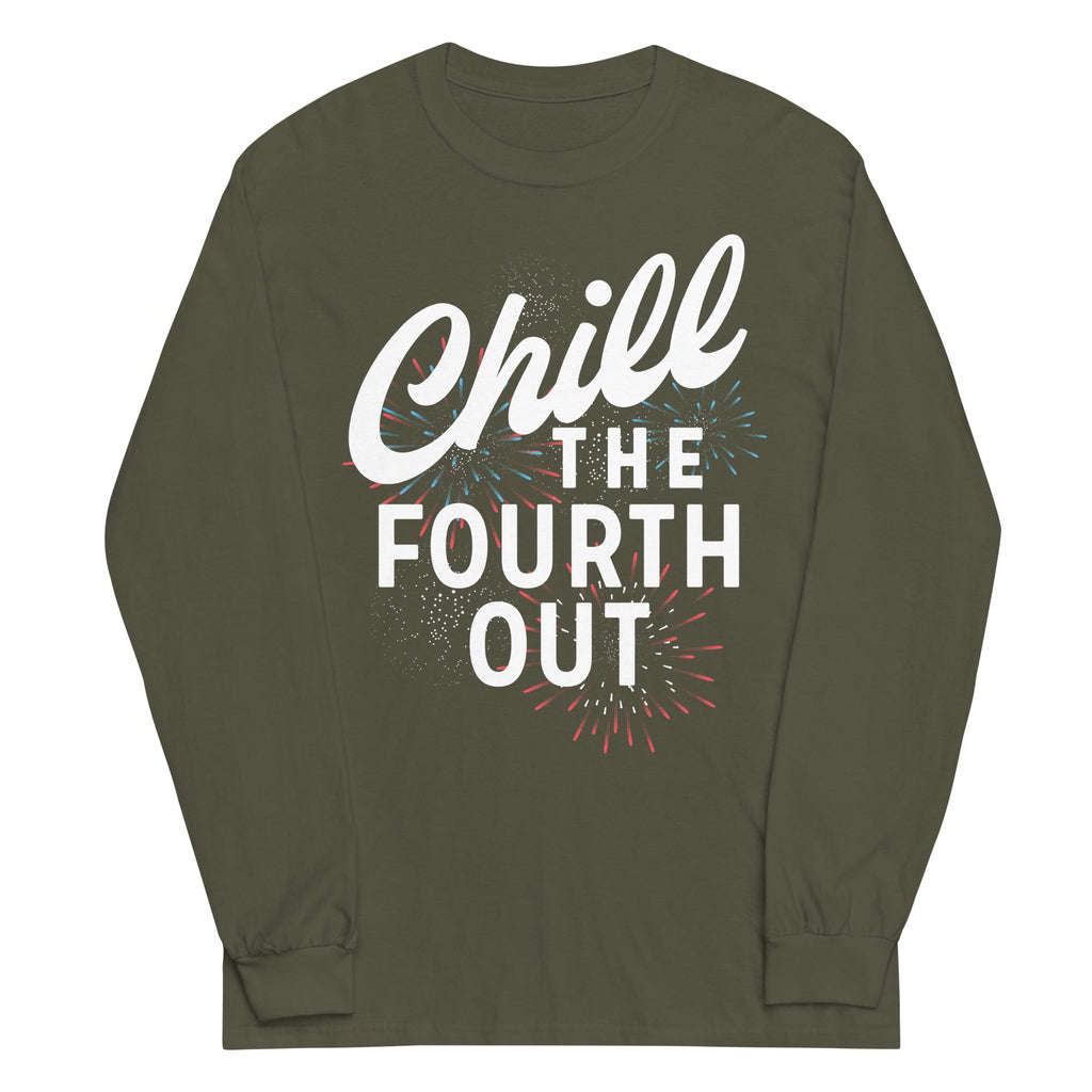 Chill The Fourth Out Unisex Long Sleeve Tee