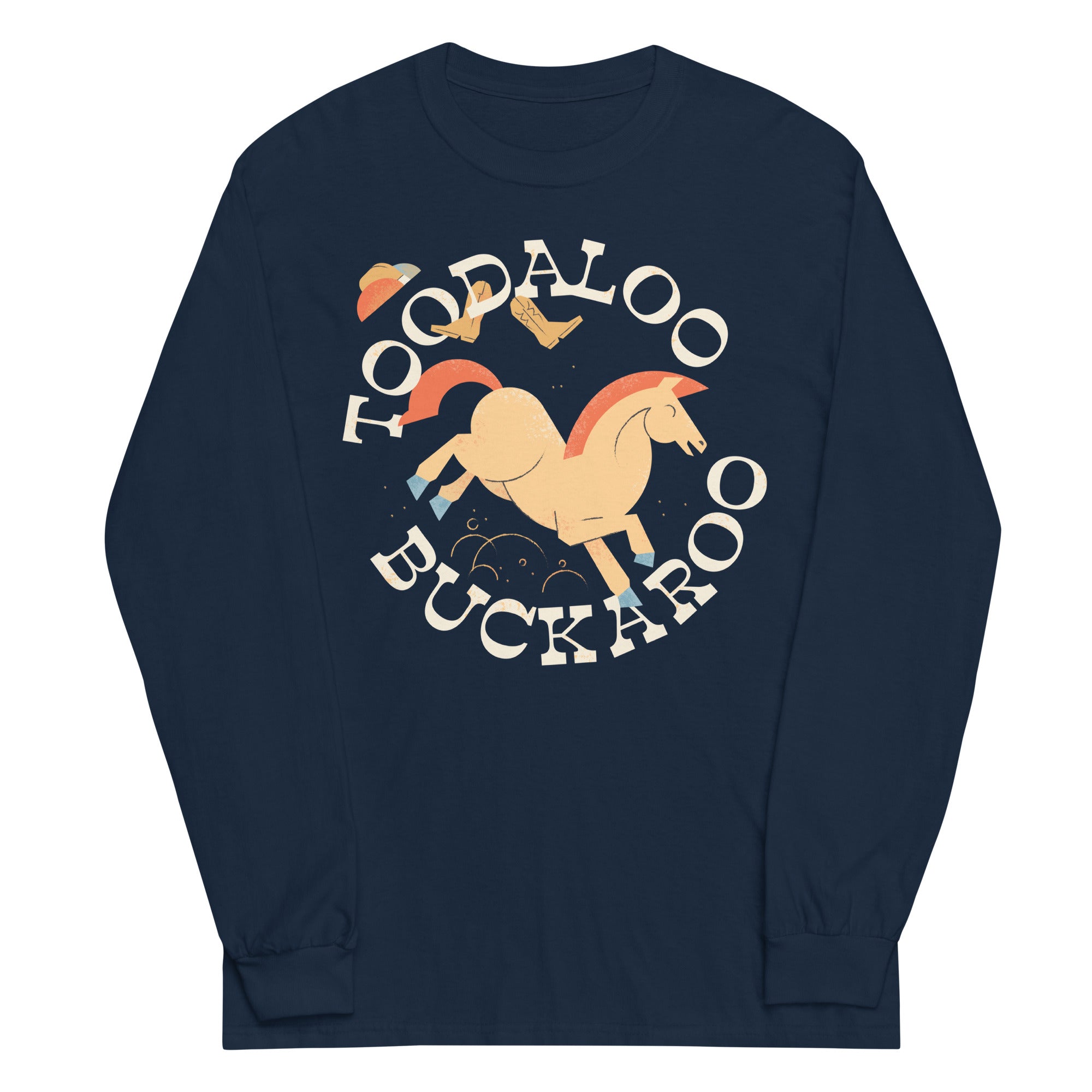 Toodaloo Buckaroo Unisex Long Sleeve Tee