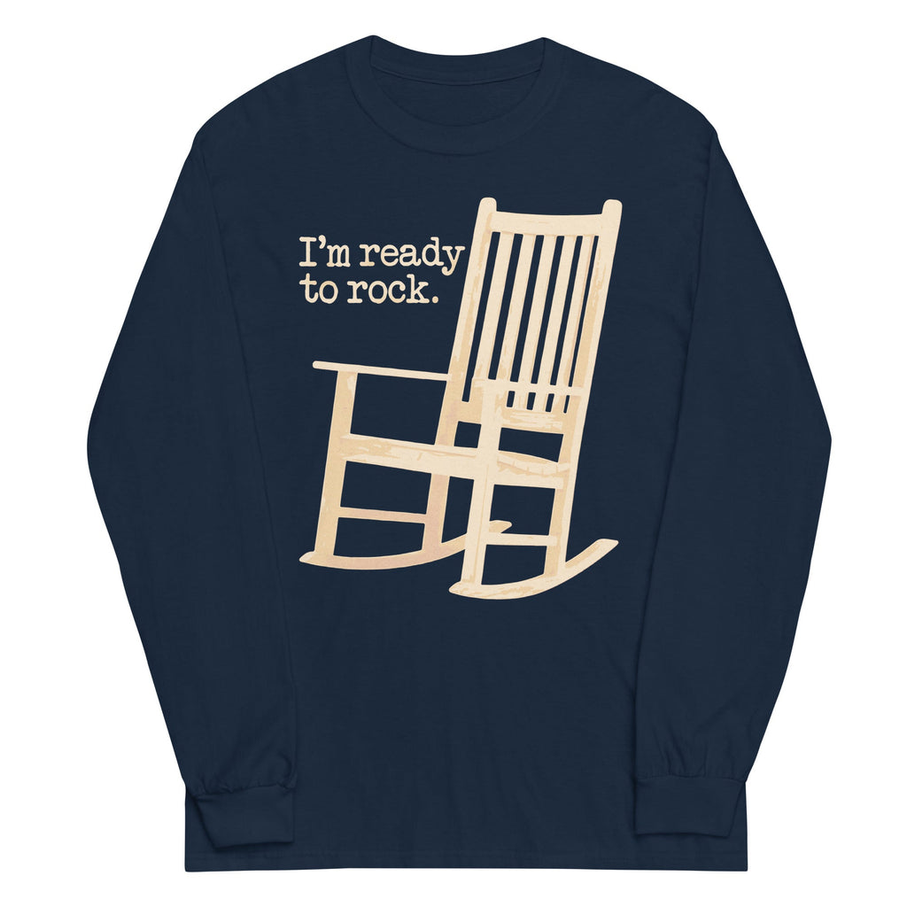 I'm Ready To Rock Unisex Long Sleeve Tee