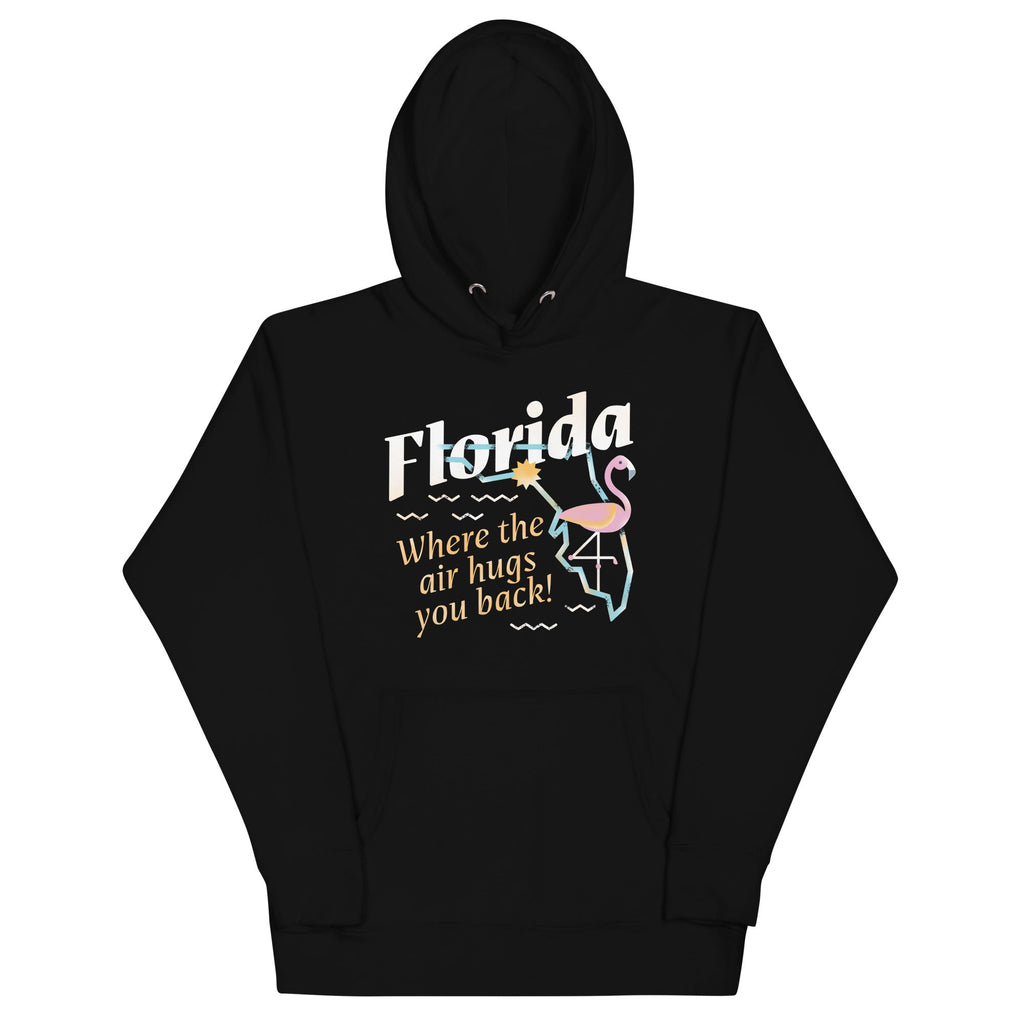 Florida Where The Air Hugs You Back Unisex Hoodie