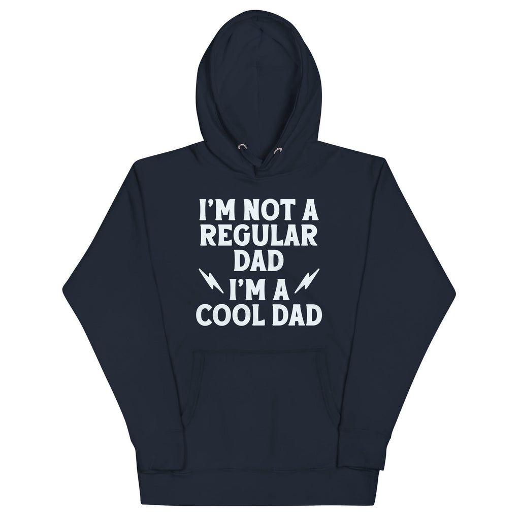 I'm Not A Regular Dad I'm A Cool Dad Unisex Hoodie