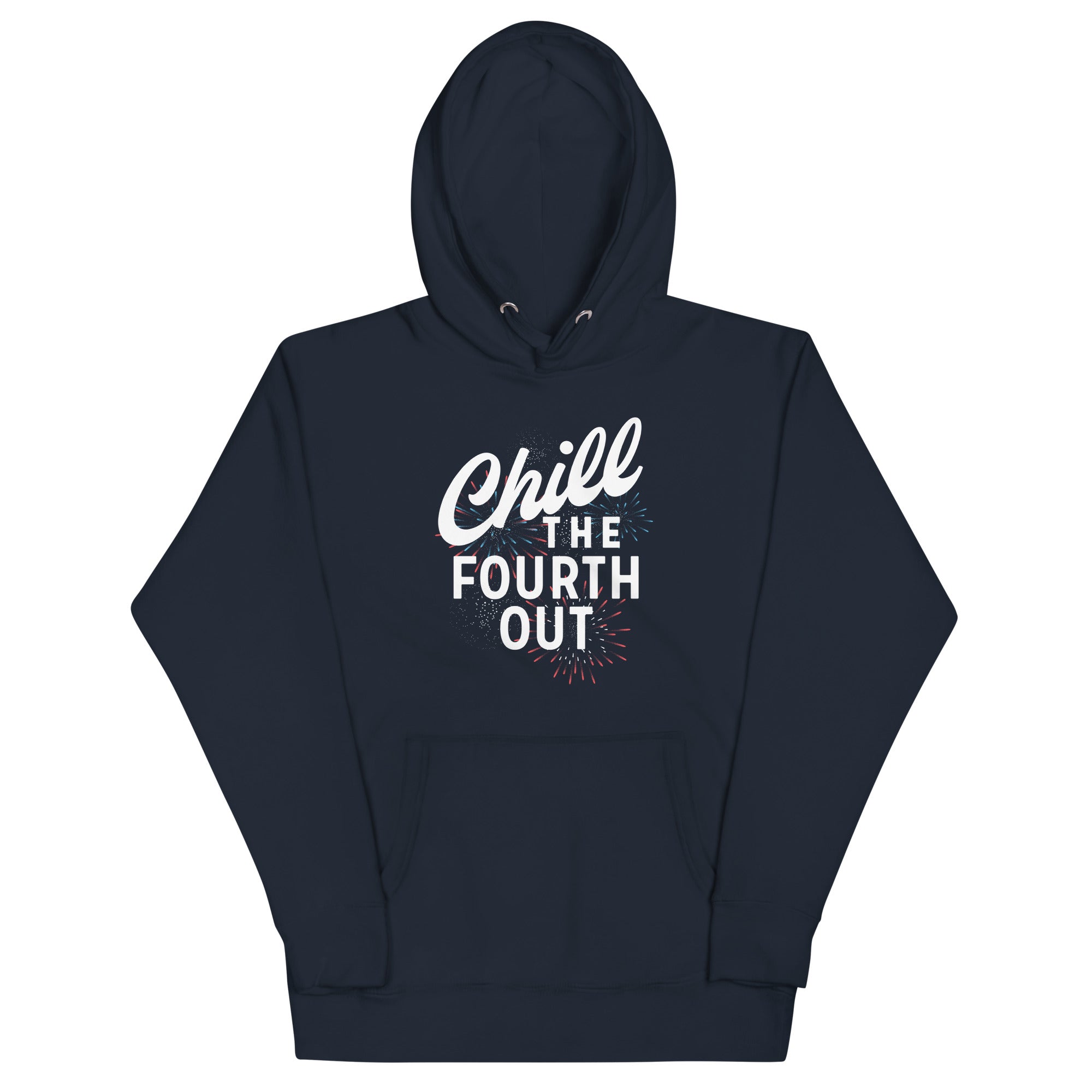 Chill The Fourth Out Unisex Hoodie