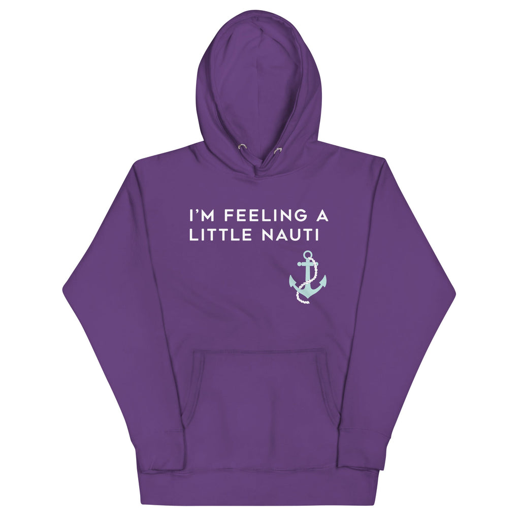 I'm Feeling A Little Nauti Unisex Hoodie
