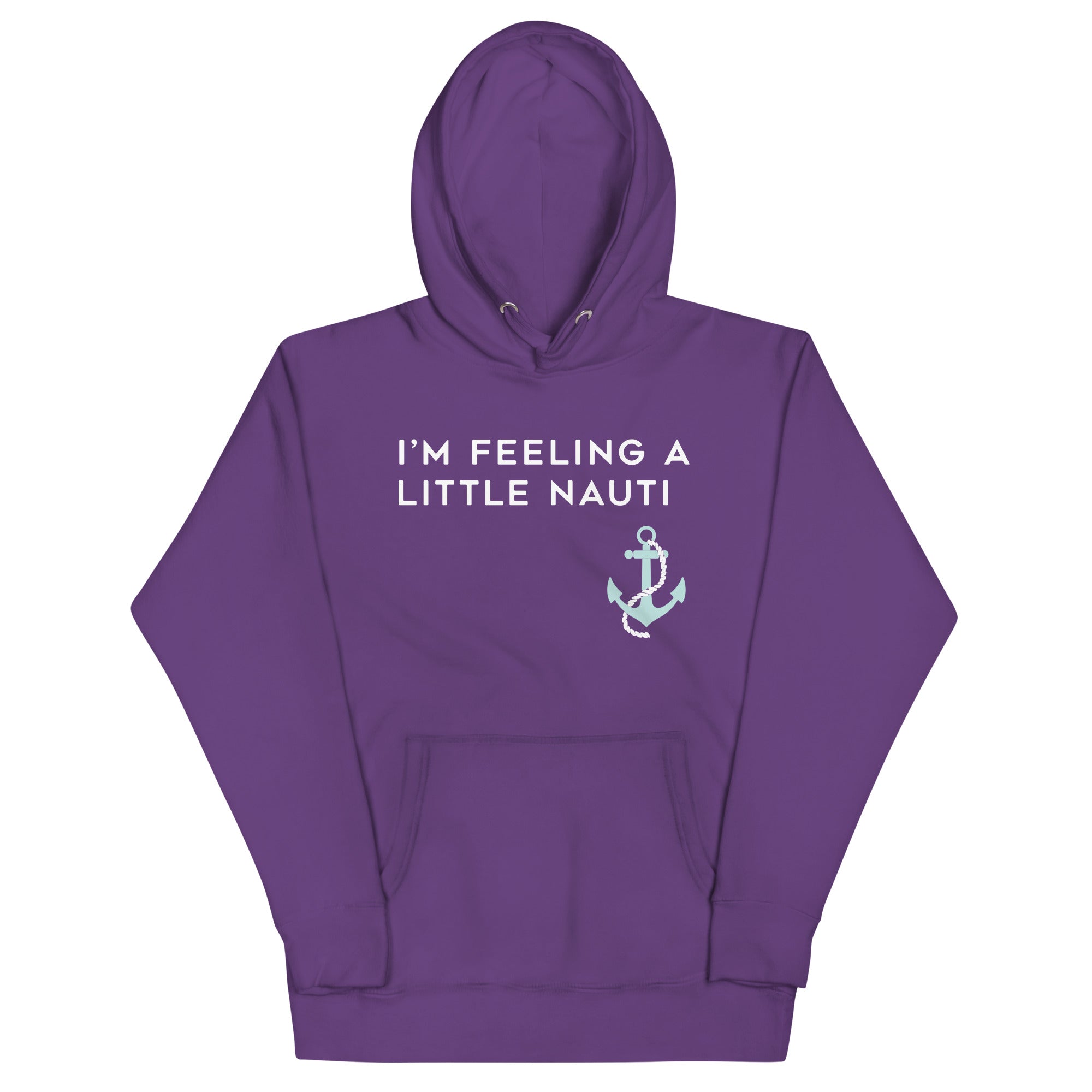 I'm Feeling A Little Nauti Unisex Hoodie