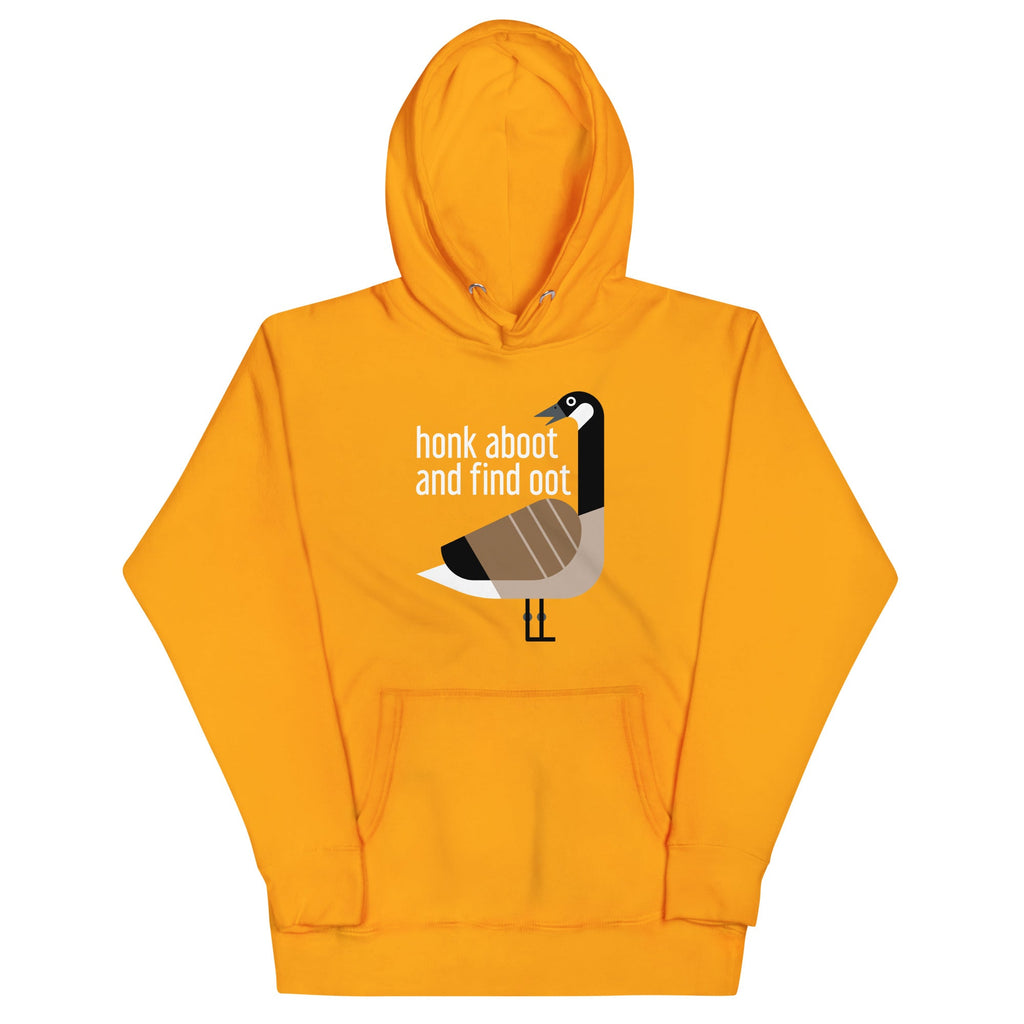 Honk Aboot And Find Oot Unisex Hoodie