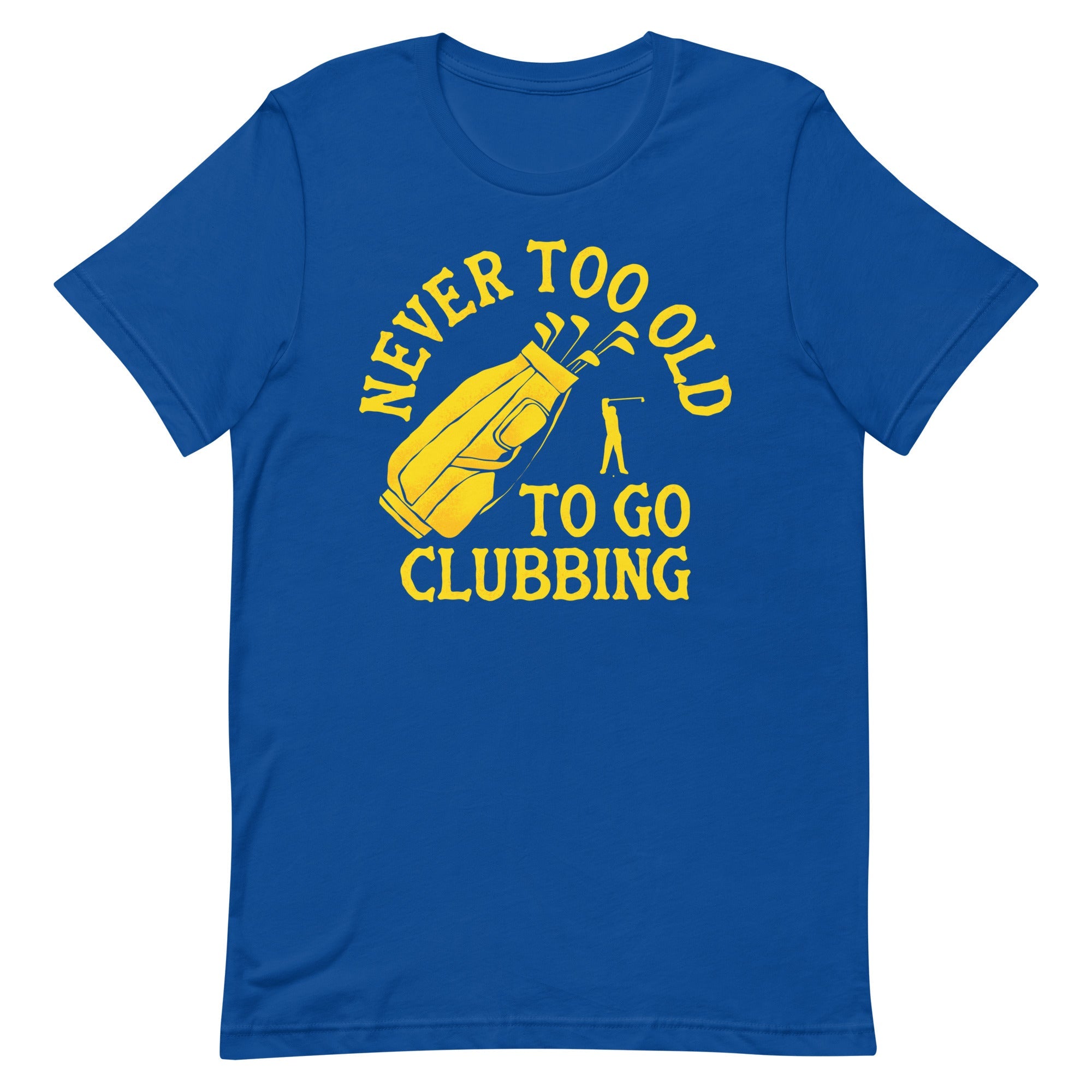Never Too Old To Go Clubbing Men's Signature Tee