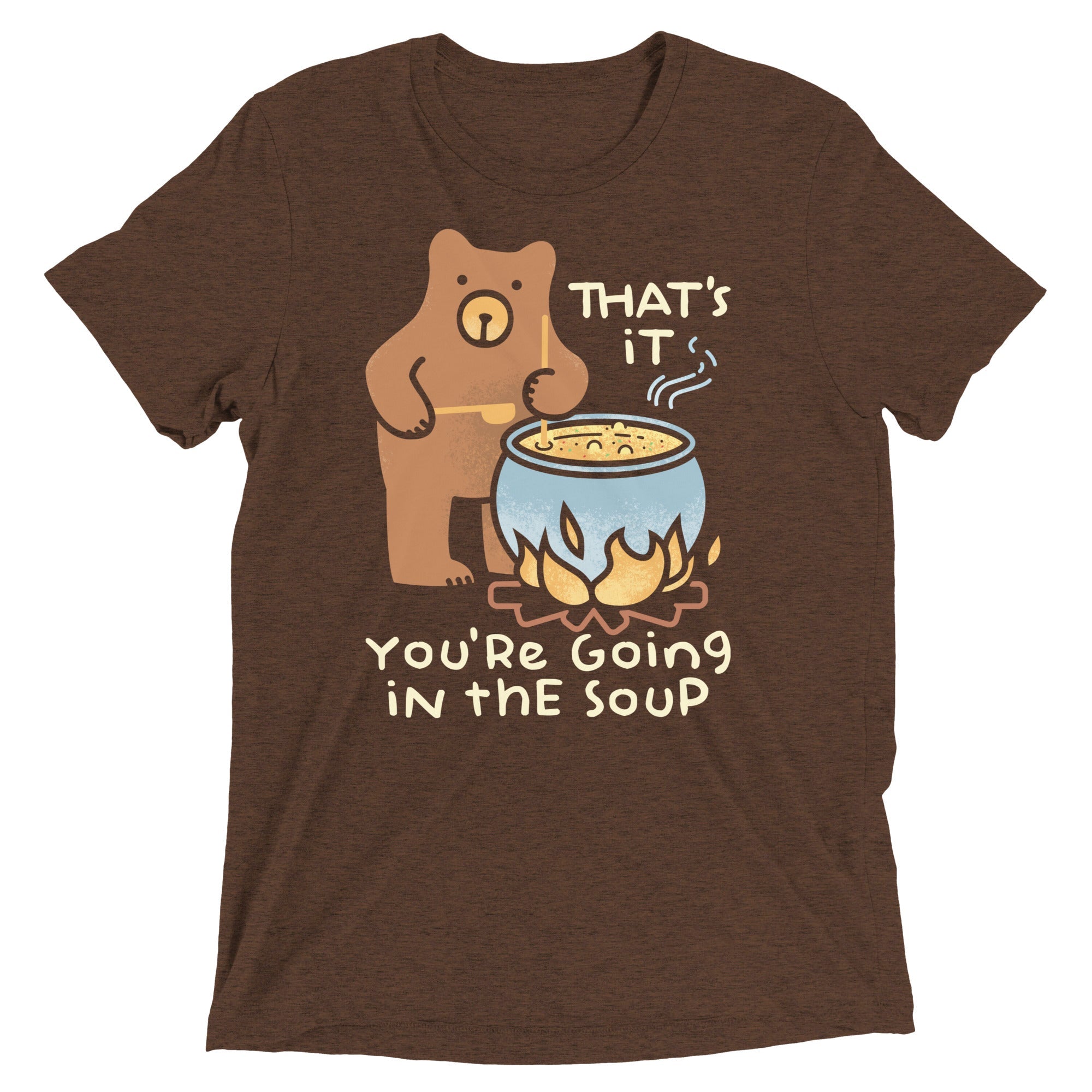 That's It You're Going In The Soup Men's Tri-Blend Tee