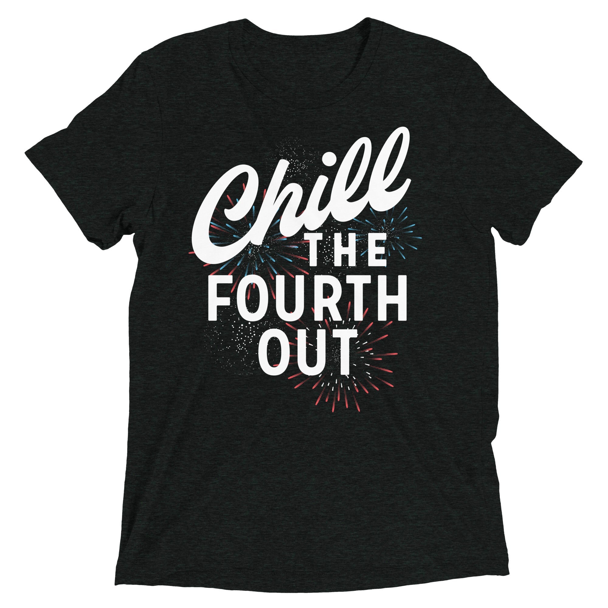 Chill The Fourth Out Men's Tri-Blend Tee